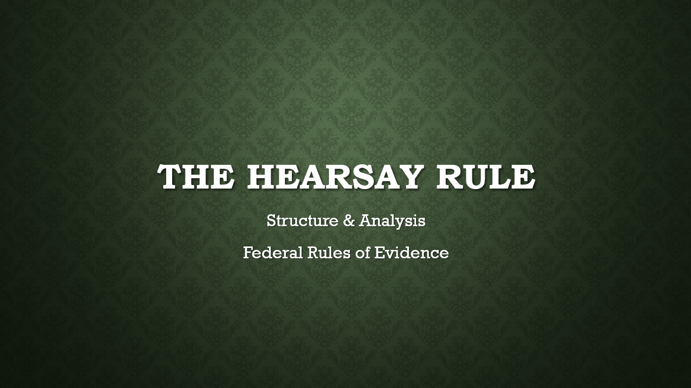 The Hearsay Rule | Virtual Law Tutor | Study Anytime, Anywhere