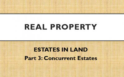 Estates in Land, Part 3: Concurrent Estates