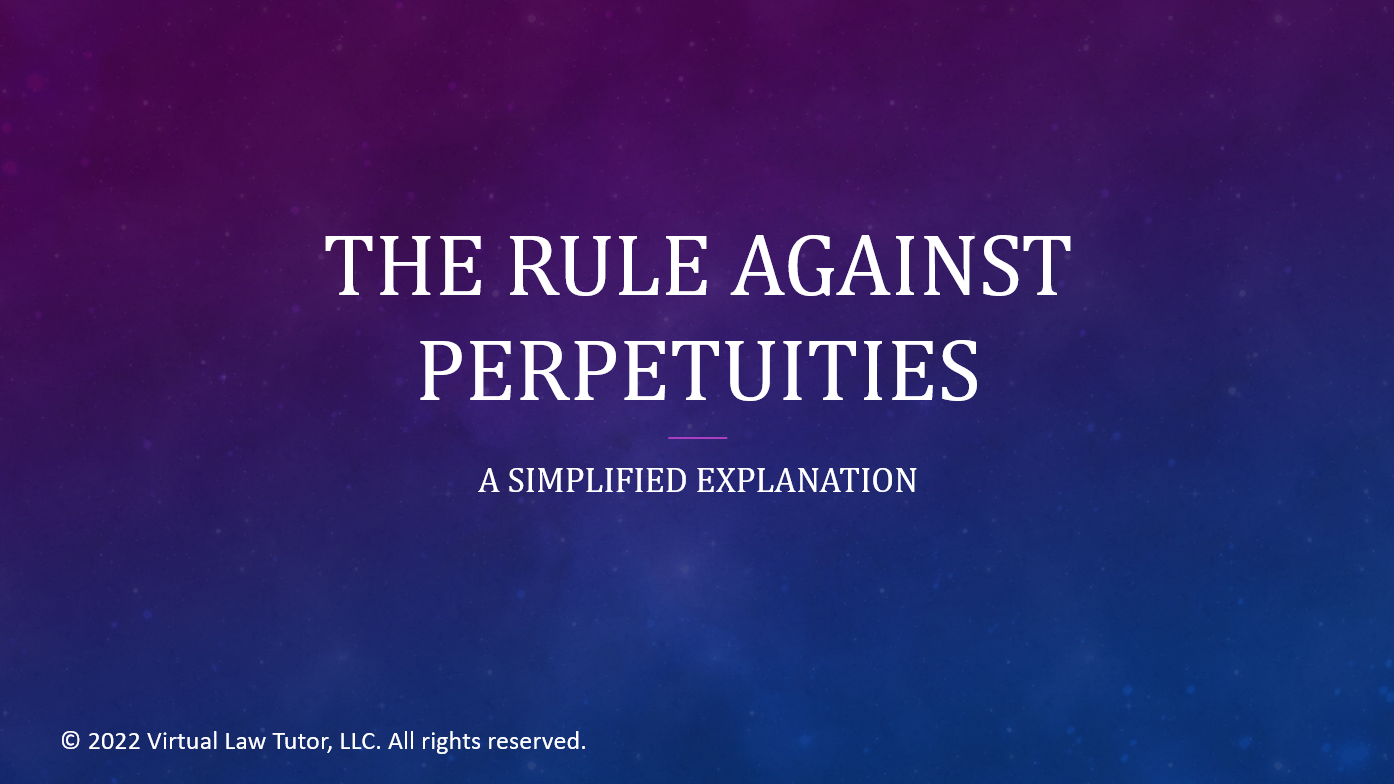 The Rule Against Perpetuities | Virtual Law Tutor | Study Anytime, Anywhere