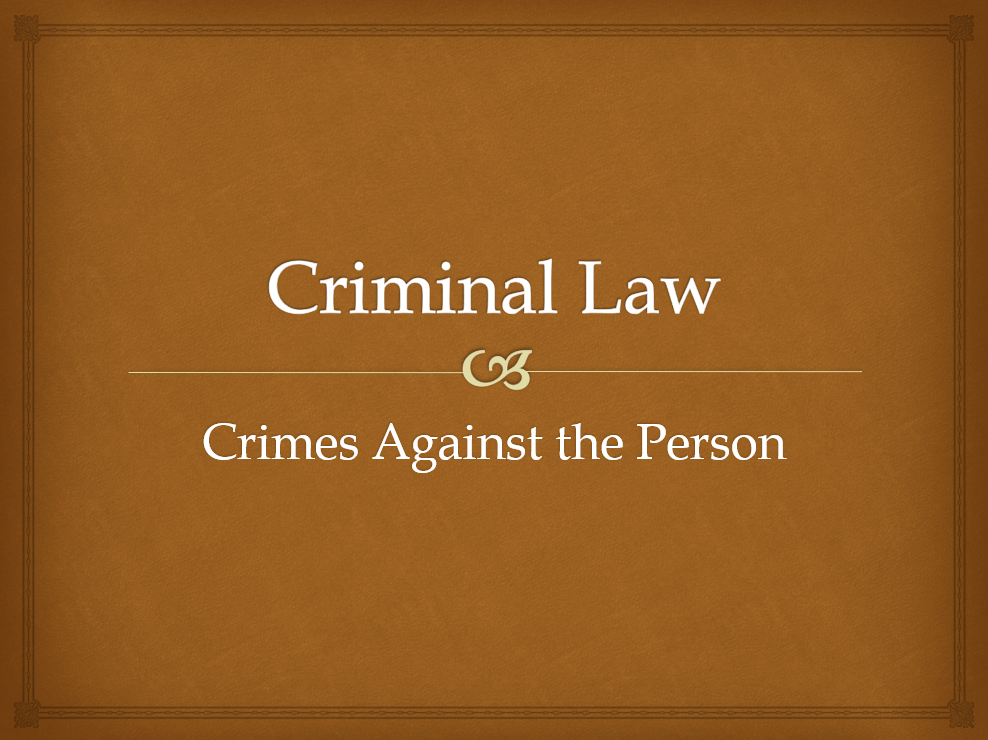 Crimes Against the Person | Virtual Law Tutor | Study Anytime, Anywhere